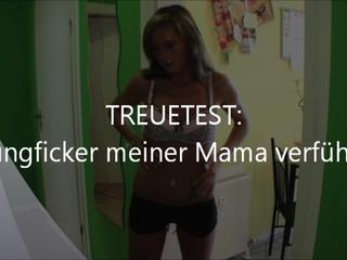 TREUETEST-JUNGFICKER MEINER MAMA VERFUEHRT